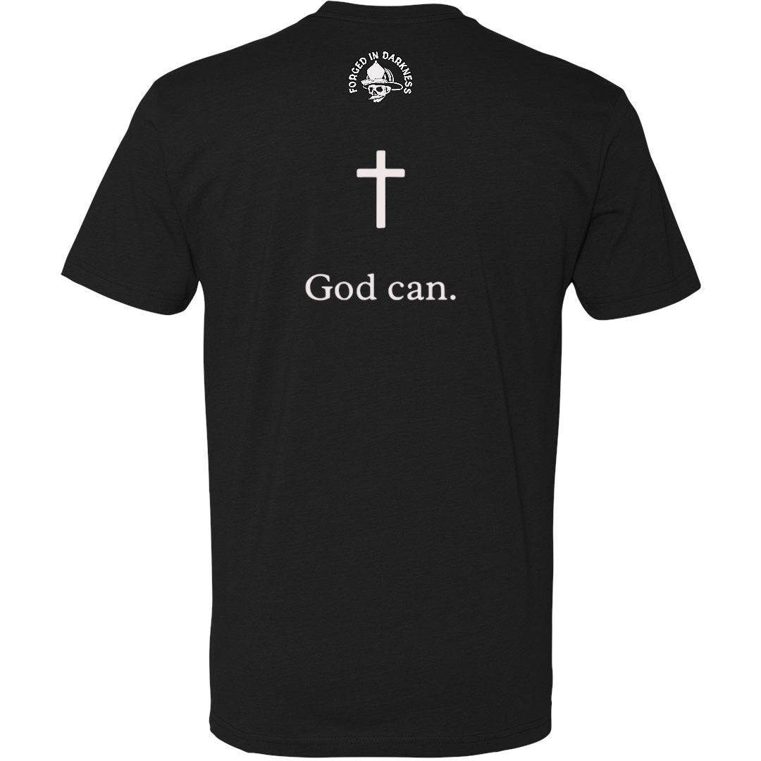 Make Heaven Crowded/God Can T-Shirt